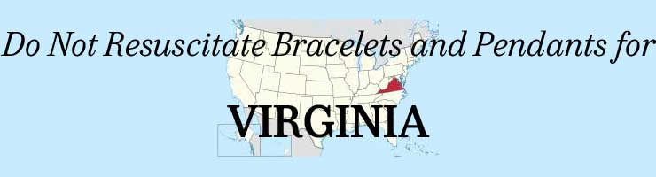 Virginia Do not Resuscitate Bracelets and Pendants
